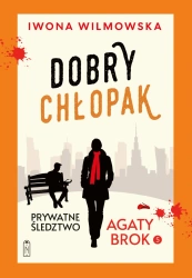 Prywatne śledztwo Agaty Brok T.5 Dobry chłopak - Iwona Wilmowska
