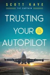Trusting Your Autopilot - Kaye Scott