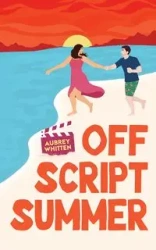 Off Script Summer - Aubrey Whitten