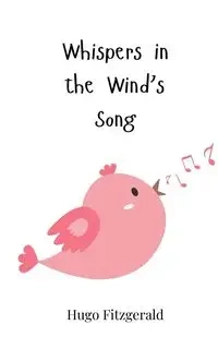 Whispers in the Wind's Song - Hugo Fitzgerald