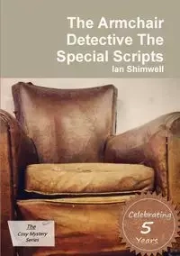 The Armchair Detective The Special Scripts - Ian Shimwell
