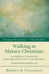 Walking as Mature Christians - Robert B. Callahan Sr.