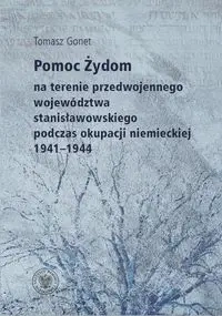 Pomoc Żydom na terenie przedwojennego... - Tomasz Gonet