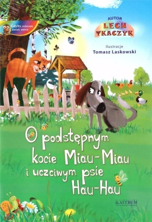 O podstępnym kocie Miau-Miau i uczciwym psie Hau - Lech Tkaczyk