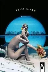 Imagine Not Drowning - Allen Kelli