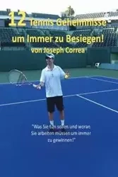 12 Tennis Geheimnisse Um Immer Zu Besiegen! - Joseph Correa