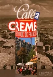 Cafe Creme 3 Podręcznik - Nicole McBride, Pierre Delaisne, Sandra Trevisi
