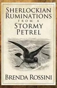 Sherlockian Ruminations from a Stormy Petrel - Brenda Rossini