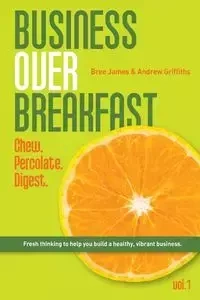 Business Over Breakfast Vol. 1 - James Bree