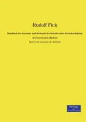 Handbuch der Anatomie und Mechanik der Gelenke unter Berücksichtigung der bewegenden Muskeln - Rudolf Fick
