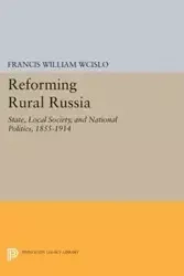 Reforming Rural Russia - Francis William Wcislo