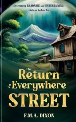 The Return to Everywhere Street - Dixon F.M.A.