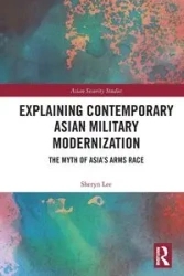 Explaining Contemporary Asian Military Modernization - Lee Sheryn