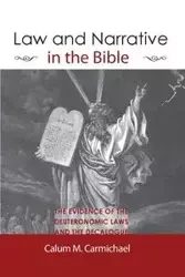 Law and Narrative in the Bible - Carmichael Calum M.