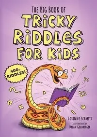 The Big Book of Tricky Riddles for Kids - Corinne Schmitt