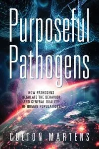Purposeful Pathogens - Colton Martens