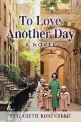 To Love Another Day - Elizabeth Rosenberg