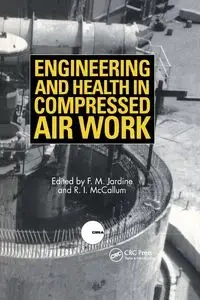 Engineering and Health in Compressed Air Work - Jardine F.M.