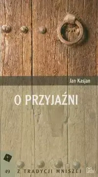 O przyjaźni - Jan Kasjan