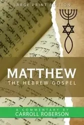 Matthew the Hebrew Gospel - Carroll Roberson