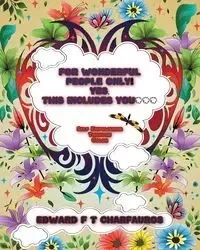 For Wonderful People Only! Yes, this includes you... - Edward F. Charfauros T.