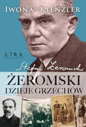 Żeromski. Dzieje grzechów - Iwona Kienzler