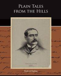 Plain Tales from the Hills - Rudyard Kipling