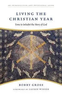 Living the Christian Year - Bobby Gross