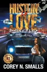 Hustlin' Fo' Love - Corey N. Smalls