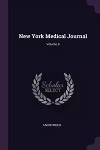 New York Medical Journal; Volume 8 - Anonymous