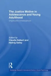 The Justice Motive in Adolescence and Young Adulthood - Dalbert Claudia