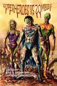 Superheroes vs. Zombies - Anthony Giangregorio