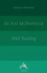 An Evil Motherhood - Ruding Walt