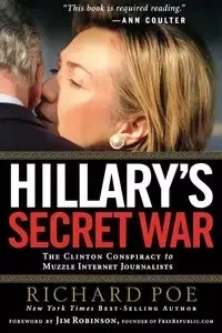 Hillary's Secret War - Richard Poe
