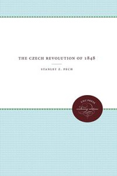 The Czech Revolution of 1848 - Stanley Z. Pech