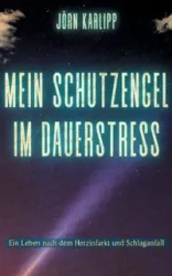 Mein Schutzengel im Dauerstress - Karlipp Jörn