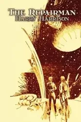 The Repairman by Harry Harrison, Science Fiction, Adventure - Harrison Harry