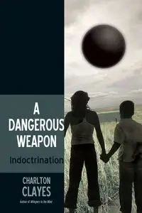 A Dangerous Weapon - Clayes Charlton