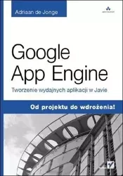 Google App Engine. Tworzenie wydajnych... - Adriaan de Jonge