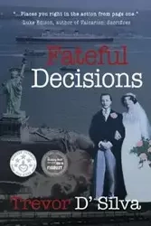 Fateful Decisions - Trevor D'Silva