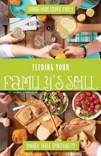 Feeding Your Family's Soul - Cooper O'Boyle Donna-Marie
