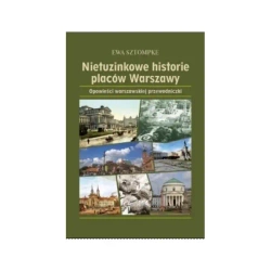 Nietuzinkowe historie placów Warszawy - Ewa Sztompke