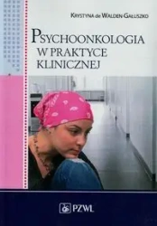 Psychoonkologia w praktyce klinicznej - Krystyna Walden-Gałuszko de