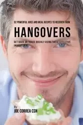 92 Powerful Juice and Meal Recipes to Recover From Hangovers - Joe Correa
