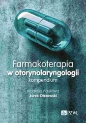 Farmakoterapia w otorynolaryngologii. Kompendium - Jurek Olszewski