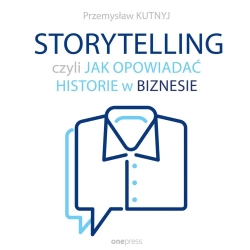 audiobook Storytelling, czyli jak opowiadać historie w biznesie - Przemyslaw Kutnyj