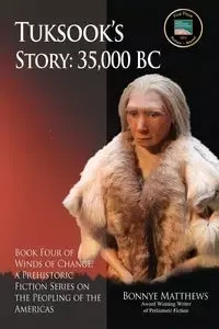Tuksook's Story, 35,000 BC - Matthews Bonnye