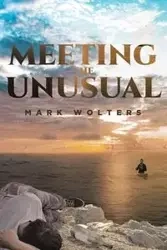 Meeting the Unusual - W o l t e r s M a r k