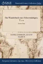 Das Wanderbuch eines Schwermüthigen. T. 1-2; Zweiter Theil - Daniel Lessmann