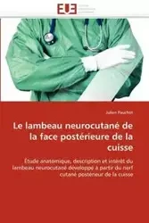 Le lambeau neurocutané de la face postérieure de la cuisse - PAUCHOT-J